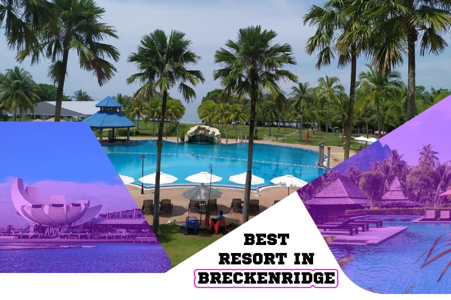 The Best Resort In Breckenridge For