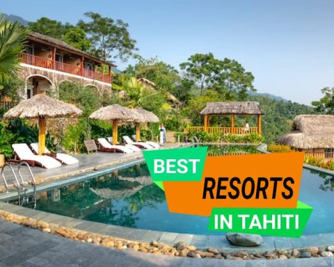 The Best Resorts In Tahiti