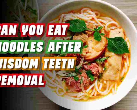 Can You Eat Noodles After Wisdom Teeth Removal