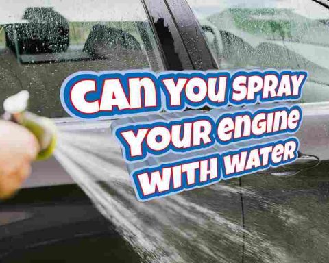 Can You Spray Your Engine With Water