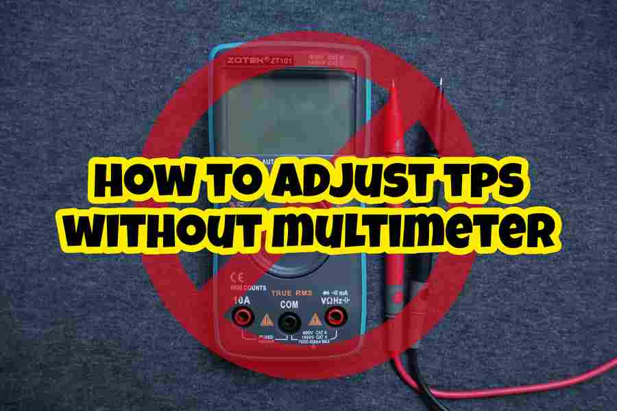 how to adjust tps without multimeter